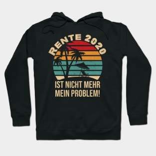 Rente 2020 nicht mein problem Ruhestand Hoodie